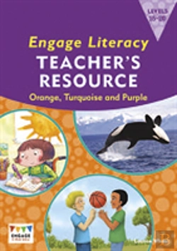Bertrand.pt - Engage Literacy Teacher'S Resource Book Levels 15-20 Orange, Turquoise And Purple