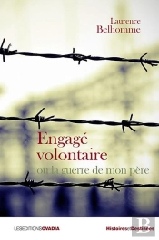 Engage Volontaire Ou La Guerre De Mon Pere