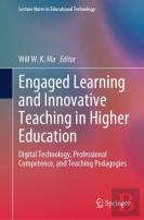 Engaged Learning And Innovative Teaching In Higher Education