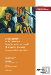 Engagement De La Personne Dans Les Soins De Santé Et Services Sociaux ; Regards Croisés France-Québec