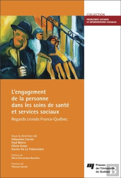 Bertrand.pt - Engagement De La Personne Dans Les Soins De Santé Et Services Sociaux ; Regards Croisés France-Québec