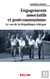 Engagements Associatifs Et Postcommunisme : Le Cas De La République Tchèque