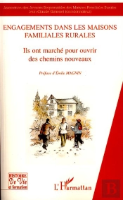Engagements Dans Les Maisons Familiales Rurales ; Ils Ont Marché Pour Ouvrir Des Chemins Nouveaux