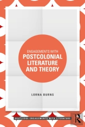 Engagements With Postcolonial Literature And Theory