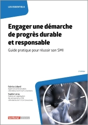Engager Une Démarche De Progrès Durable Et Responsable : Guide Pratique Pour Réussir Son Smi (2e Édition)