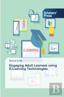 Engaging Adult Learners Using E-Learning Technologies