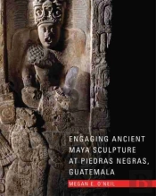 Engaging Ancient Maya Sculpture At Piedras Negras, Guatemala