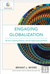 Engaging Globalization Â€“ The Poor, Christian Mission, And Our Hyperconnected World