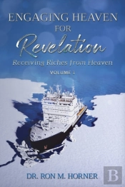 Engaging Heaven For Revelation - Volume 1