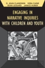 Engaging In Narrative Inquiries With Children And Youth