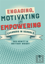 Engaging, Motivating And Empowering Learners In Schools