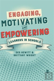 Engaging, Motivating And Empowering Learners In Schools