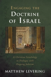 Engaging The Doctrine Of Israel