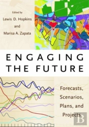 Engaging The Future Â€“ Forecasts, Scenarios, Plans, And Projects