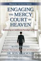 Engaging The Mercy Court Of Heaven