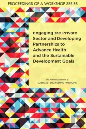 Engaging The Private Sector And Developing Partnerships To Advance Health And The Sustainable Development Goals