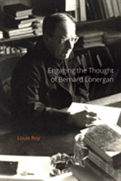 Engaging The Thought Of Bernard Lonergan