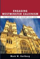 Engaging Westminster Calvinism
