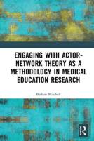 Engaging With Actor-Network Theory As A Methodology In Medical Education Research
