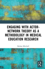 Engaging With Actor-Network Theory As A Methodology In Medical Education Research