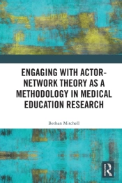 Engaging With Actor-Network Theory As A Methodology In Medical Education Research