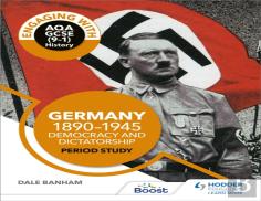 Engaging With Aqa Gcse (9â€“1) History: Germany, 1890â€“1945: Democracy And Dictatorship Period Study