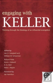 Engaging With Keller : Thinking Through The Theology Of An Influential Evangelical