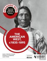 Engaging With Pearson Edexcel Gcse (9â€“1) History: The American West, C.1835â€“C.1895