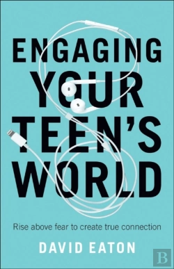 Bertrand.pt - Engaging Your Teen`S World Â€“ Understanding What Today`S Youth Are Thinking, Doing, And Watching