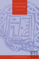 Engendering Citizenship In Egypt