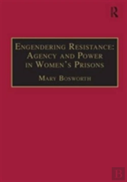 Bertrand.pt - Engendering Resistance: Agency And Power In Women'S Prisons