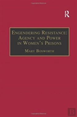 Bertrand.pt - Engendering Resistance: Agency And Power In Women'S Prisons