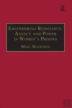 Bertrand.pt - Engendering Resistance: Agency And Power In Women'S Prisons