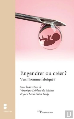 Bertrand.pt - Engendrer Ou Créer ? Vers L'Homme Fabriqué ?