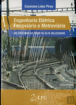 Bertrand.pt - Engenharia Elétrica Ferroviária e Metroviária - Do Trólebus ao Trem de Alta Velocidade