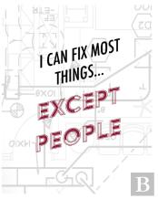 Engineer Graph Paper Notebook - I Can Fix Most Things Except People