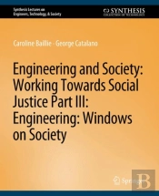 Engineering And Society: Working Towards Social Justice, Part Iii