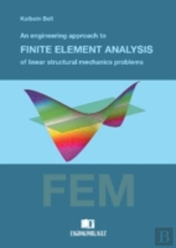 Bertrand.pt - Engineering Approach To Finite Element Analysis Of Linear Structural Mechanics Problems