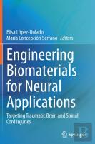 Engineering Biomaterials For Neural Applications