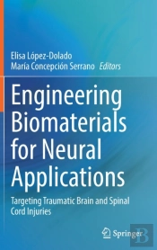 Engineering Biomaterials For Neural Applications