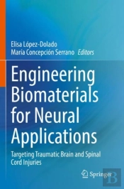 Engineering Biomaterials For Neural Applications