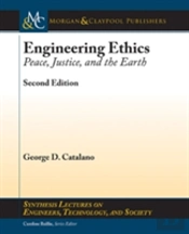 Engineering Ethics: Peace, Justice, And
