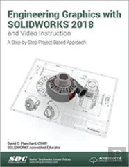 Engineering Graphics With Solidworks 2018 And Video Instruction