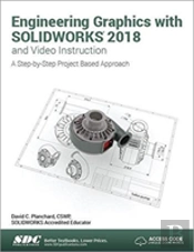 Engineering Graphics With Solidworks 2018 And Video Instruction
