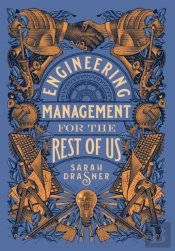 Engineering Management For The Rest Of Us