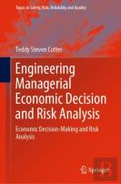 Engineering Managerial Economic Decision And Risk Analysis