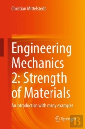 Engineering Mechanics 2: Strength Of Materials