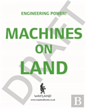 Engineering Power!: Machines On Land