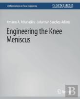 Engineering The Knee Meniscus