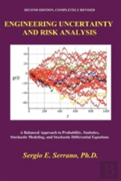 Engineering Uncertainty And Risk Analysis, Second Edition. A Balanced Approach To Probability, Statistics, Stochastic Modeling, And Stochastic Differential Equations.